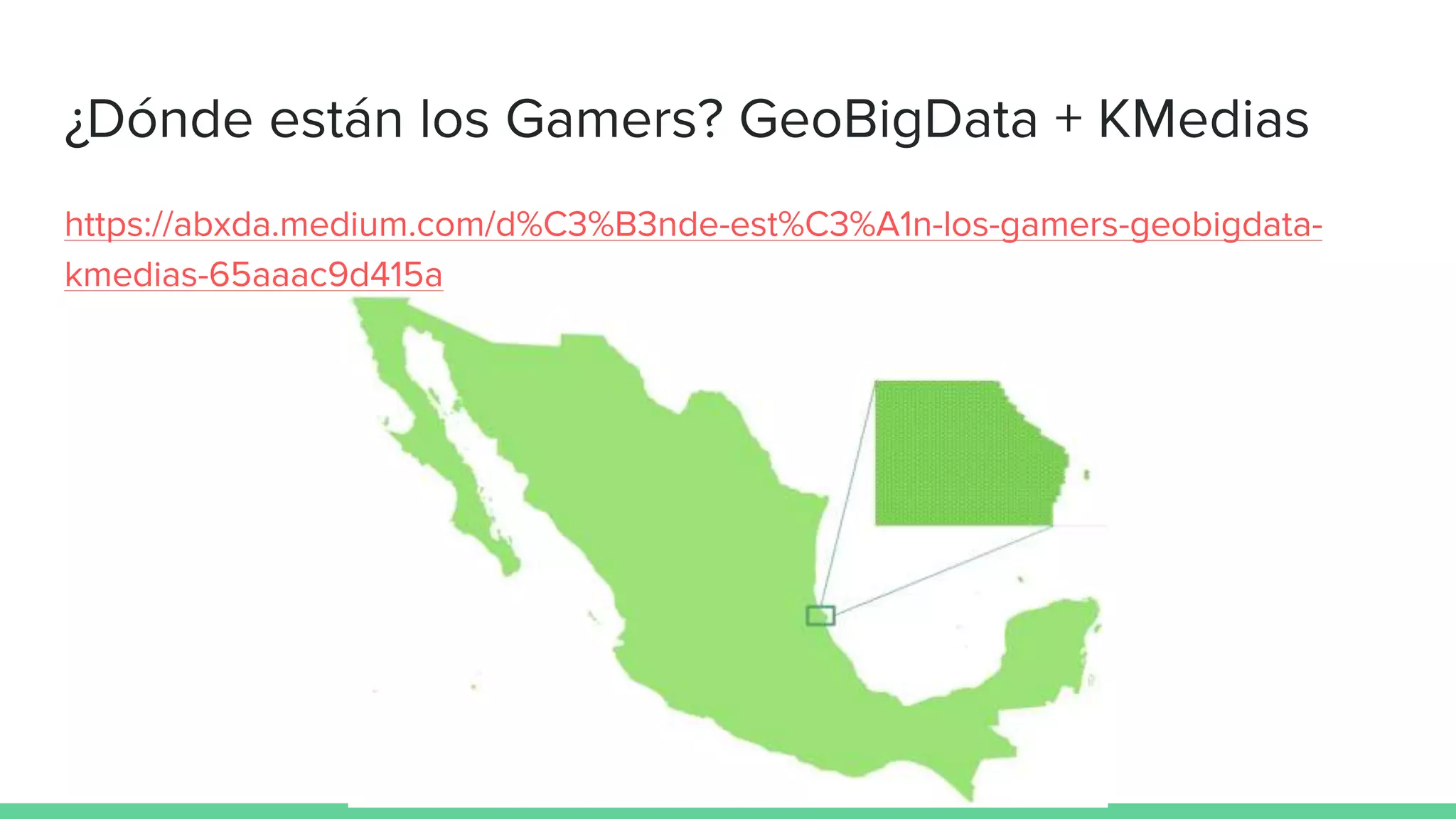 ¿Dónde están los Gamers? GeoBigData + KMedias
https://abxda.medium.com/d%C3%B3nde-est%C3%A1n-los-gamers-geobigdata-
kmedias-65aaac9d415a
 