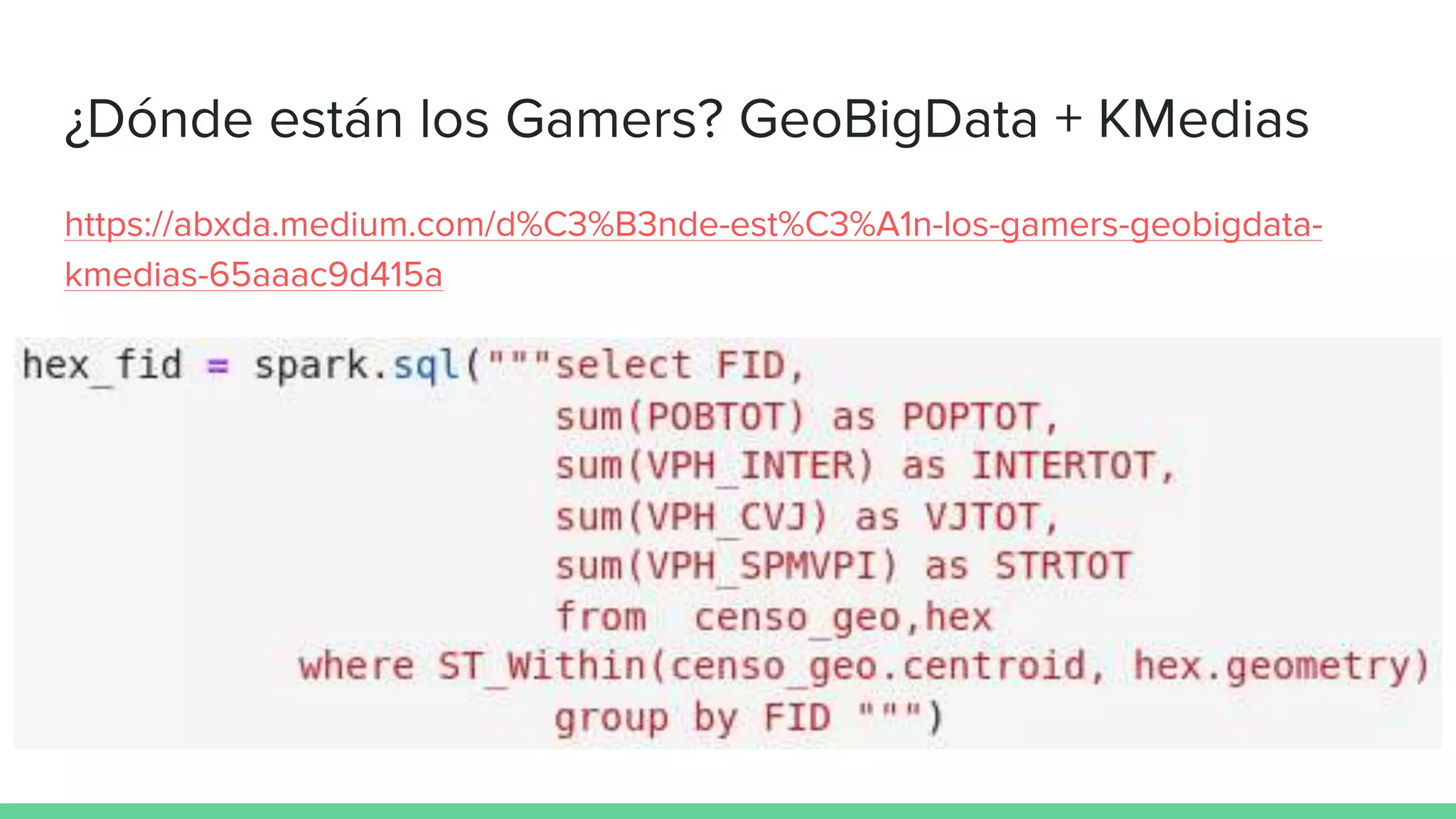 ¿Dónde están los Gamers? GeoBigData + KMedias
https://abxda.medium.com/d%C3%B3nde-est%C3%A1n-los-gamers-geobigdata-
kmedias-65aaac9d415a
 