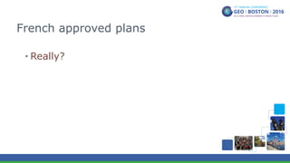 French approved plans
• Really?
 