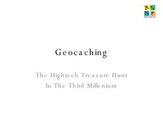 Geocaching The Hightech Treasure Hunt In The Third Millenium 
