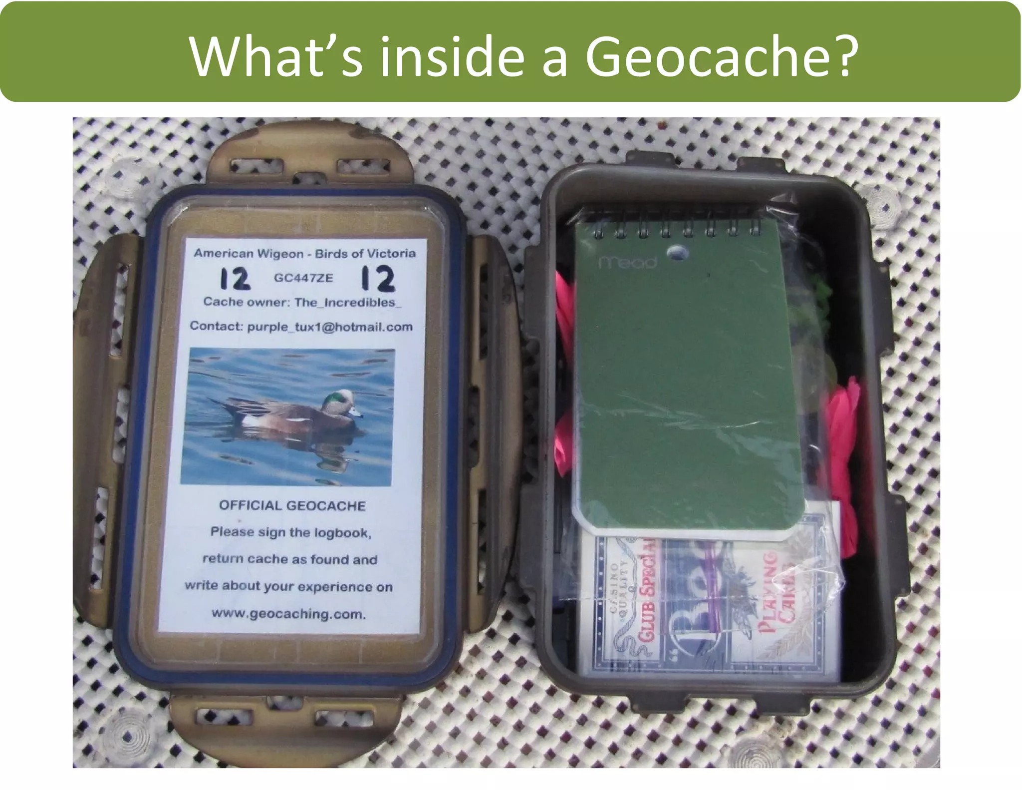 What’s inside a Geocache?
 