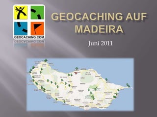Geocaching auf Madeira Juni 2011 