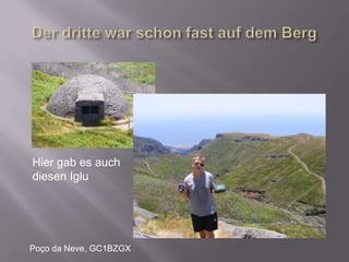 Auf dem Weg zum Pico do Arieiro loggte ich 3 VistacachesDer erste war auf dem Pico AltoPico Alto 1129, GC2P0TP