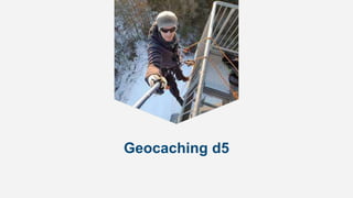 Geocaching d5
 