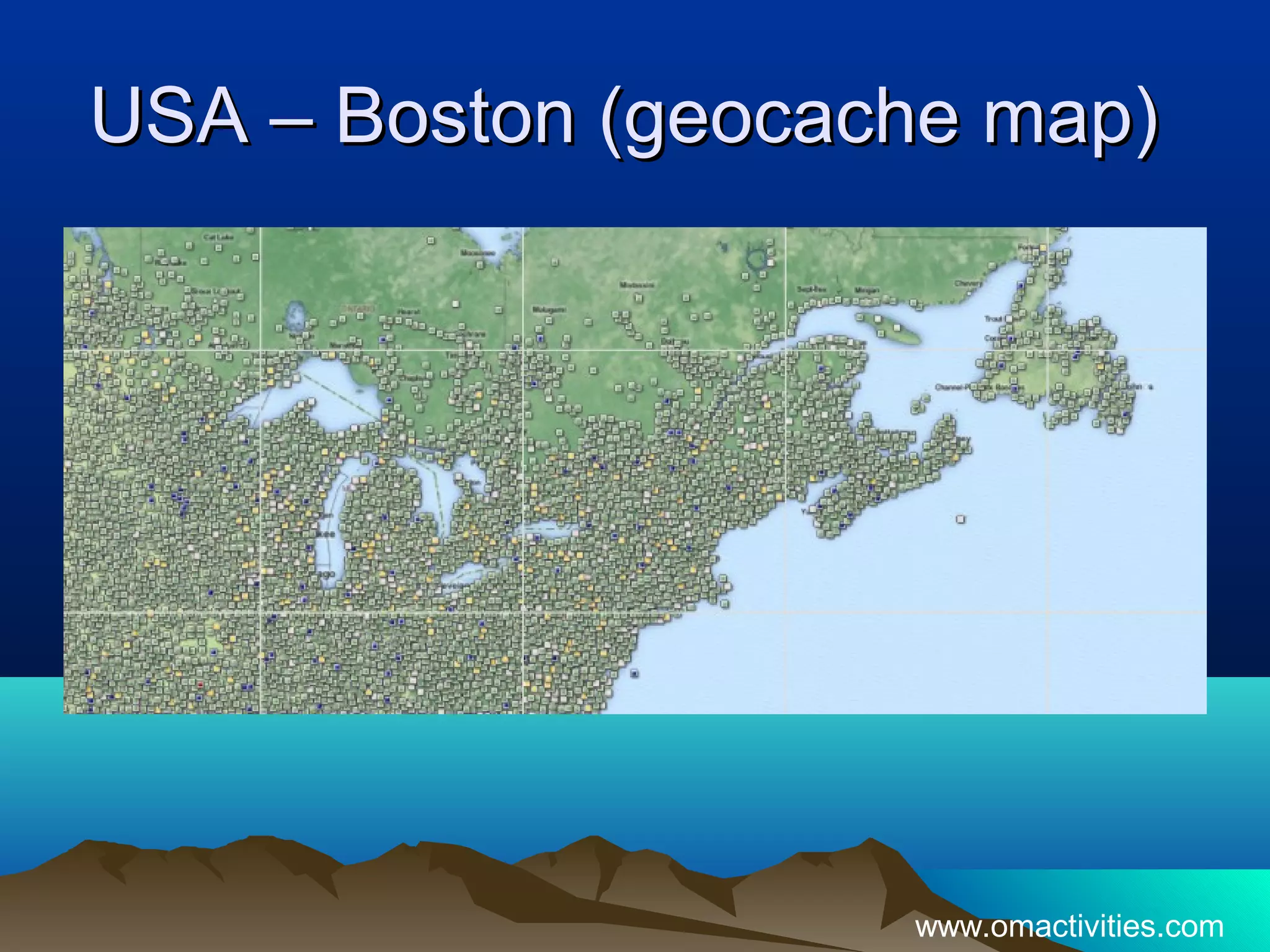 USA – Boston (geocache map)




                    www.omactivities.com
 