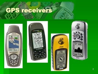 8
GPS receivers
 