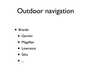 Brands  Garmin Magellan Lowrance Silva ... Outdoor navigation 