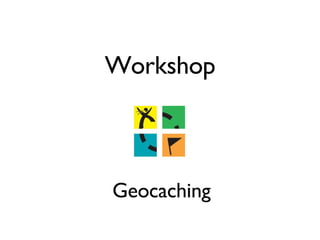 Workshop Geocaching 