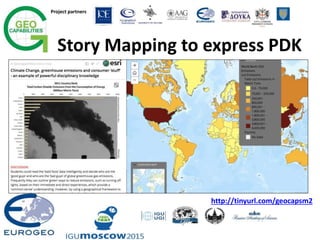 Project partners
Story Mapping to express PDK
http://tinyurl.com/geocapsm2
 