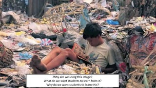 VAKGROEP GEOGRAFIE
Why are we using this image?
What do we want students to learn from it?
Why do we want students to lear...