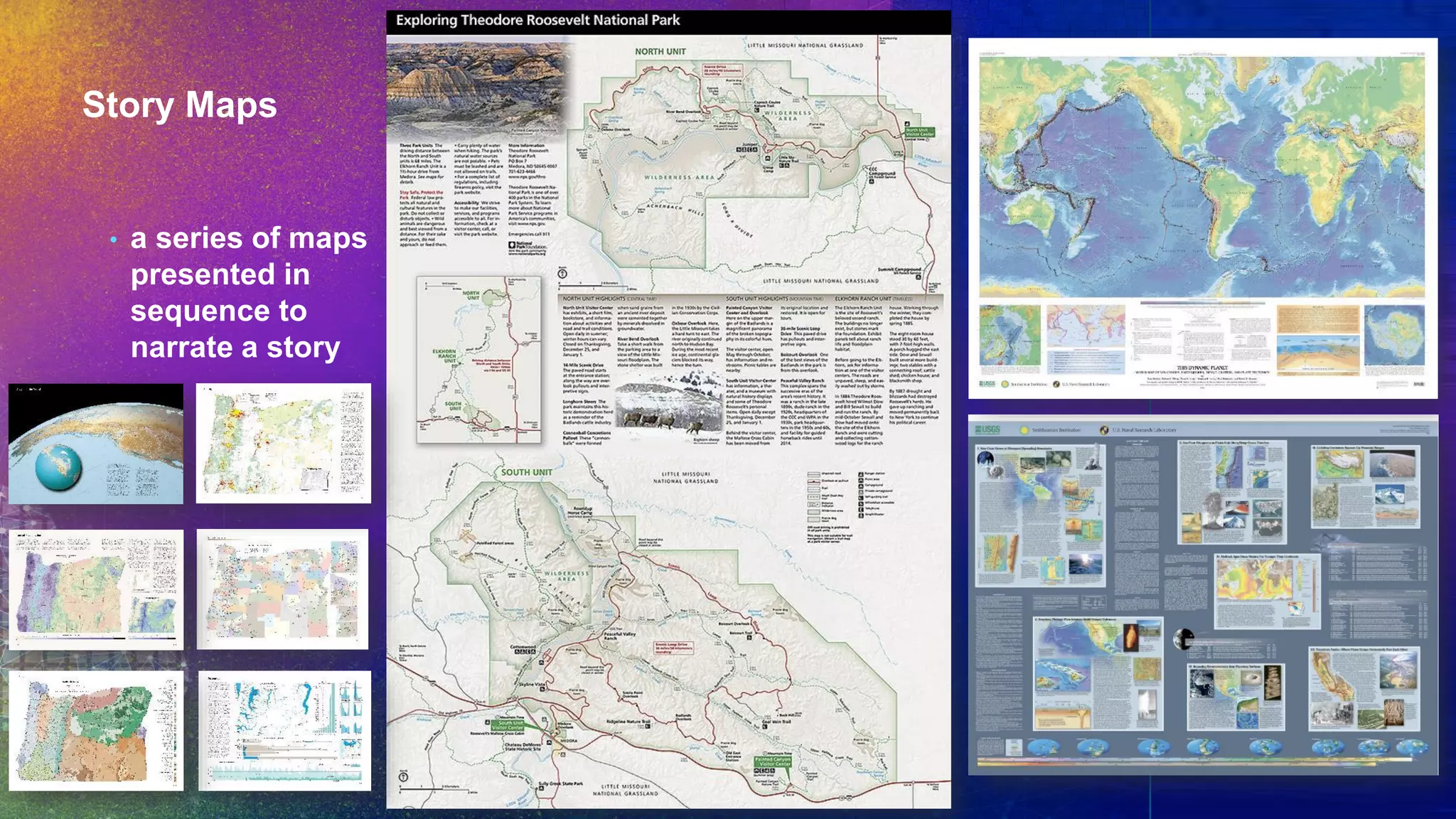 Story Maps
• a series of maps
presented in
sequence to
narrate a story
 
