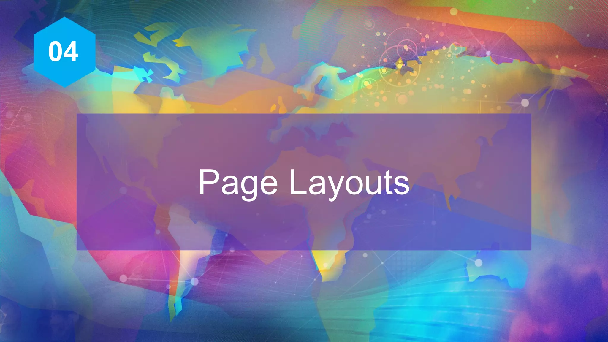 Page Layouts
04
 