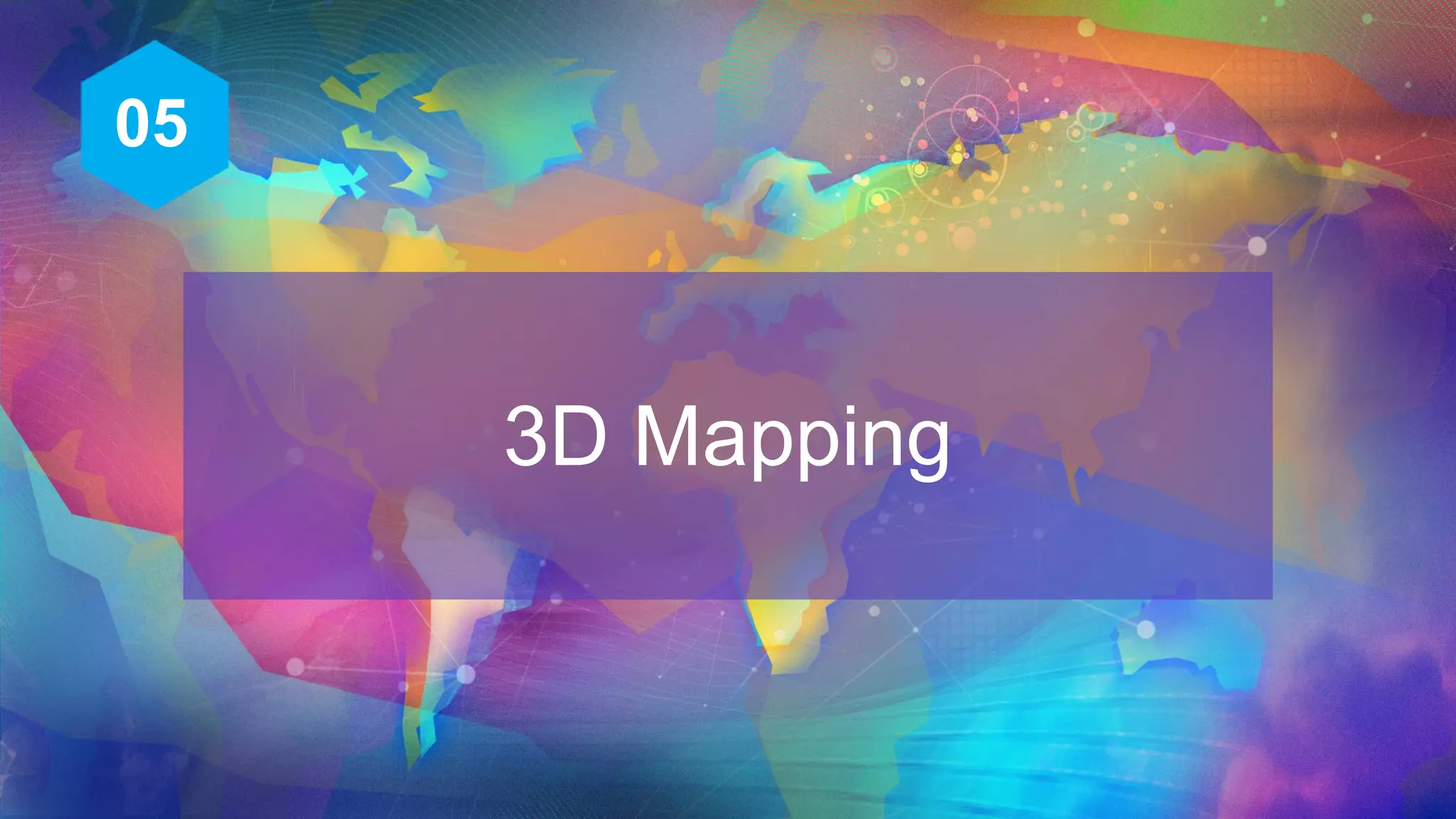 3D Mapping
05
 