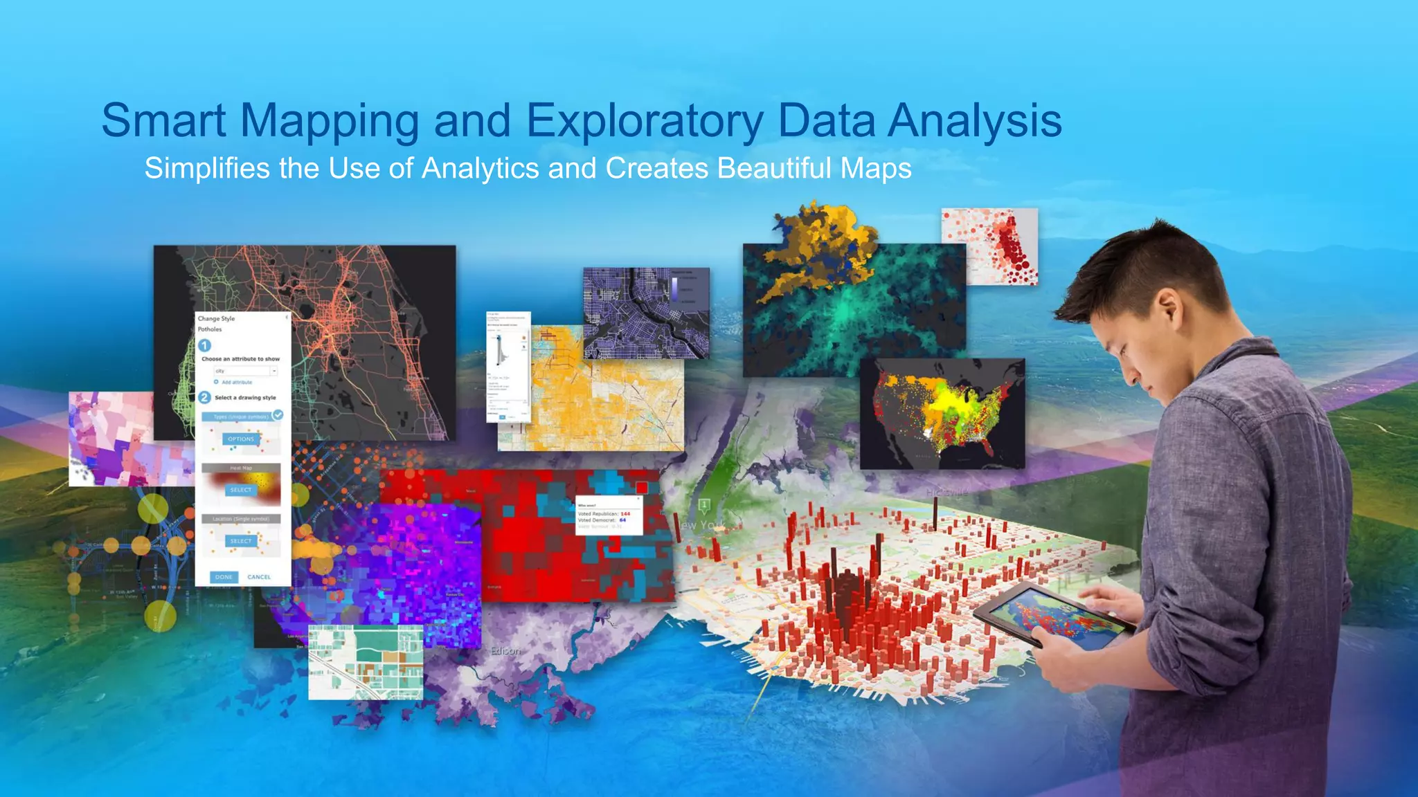 Smart Mapping and Exploratory Data Analysis
Simplifies the Use of Analytics and Creates Beautiful Maps
 