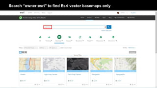 Search “owner:esri” to find Esri vector basemaps only
 