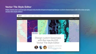 Vector Tile Style Editor
https://www.esri.com/arcgis-blog/products/developers/mapping/design-custom-basemaps-with-the-new-arcgis-
vector-tile-style-editor/
 