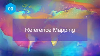 Reference Mapping
03
 