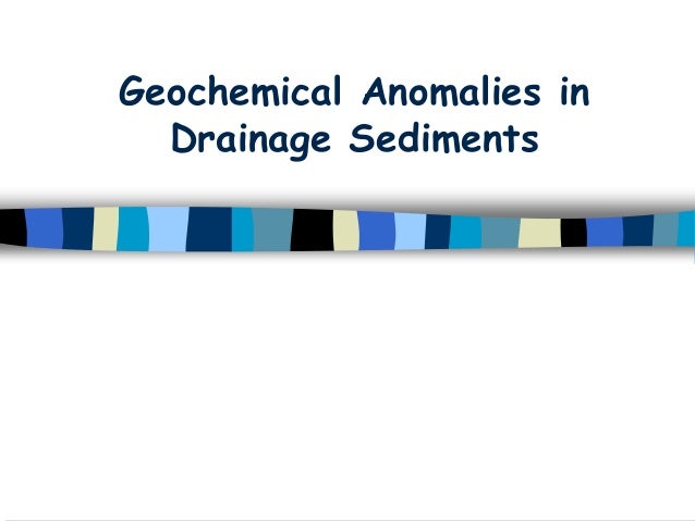 Geochemical Anomalies In Drainage Sediments - 