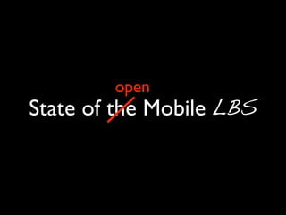 open
State of the Mobile LBS