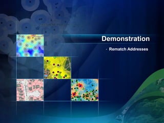 Demonstration
• Rematch Addresses
 