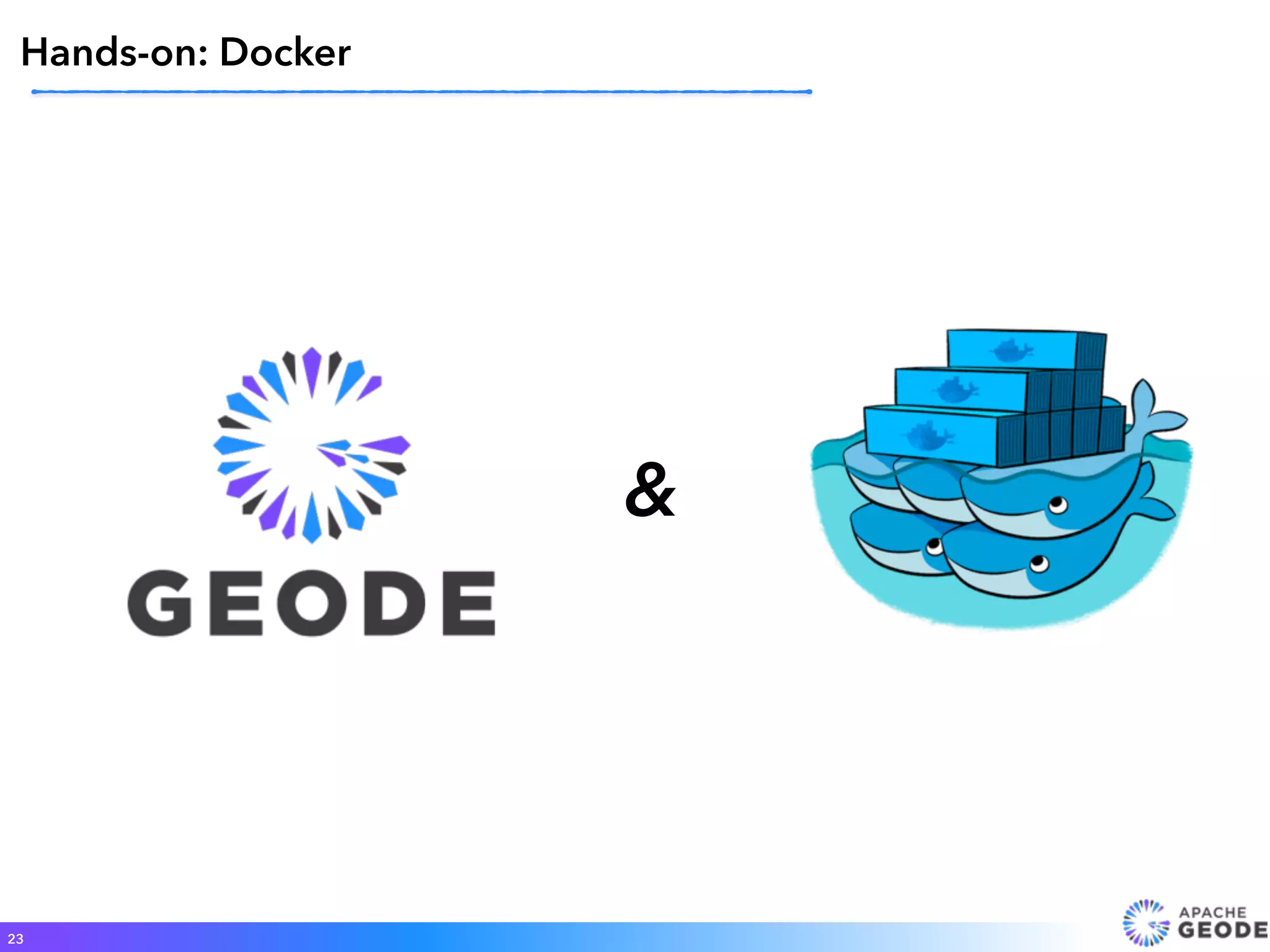 23
Hands-on: Docker
&
 