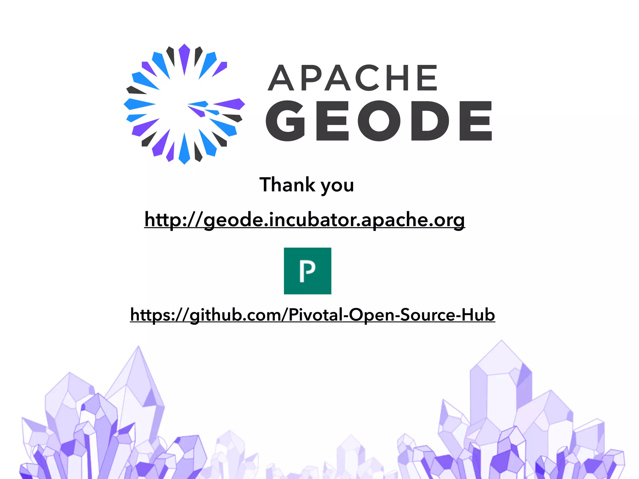 31
Thank you
http://geode.incubator.apache.org
https://github.com/Pivotal-Open-Source-Hub
 