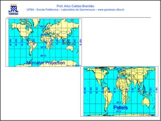 Prof. Artur Caldas Brandão
UFBA – Escola Politécnica – Laboratório de Geomensura – www.geodesia.ufba.br
 
