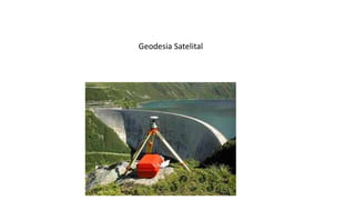 Geodesia Satelital
 
