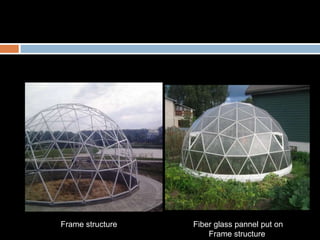 Frame structure Fiber glass pannel put on
Frame structure
 