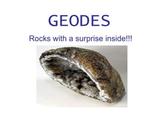 GEODES Rocks with a surprise inside!!! 