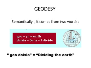 Geodesy is the science of accurately measuring and understanding the ...