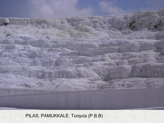 PILAS. PAMUKKALE. Turquía (P.B.B)
 