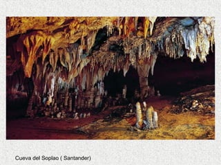 )




    Cueva del Soplao ( Santander)
 