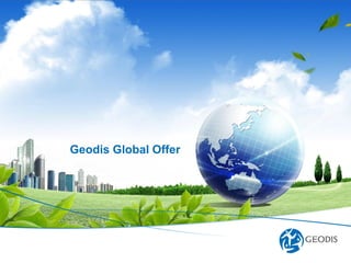 Geodis ©Geodis © Geodis Supply Chain Solutions – All rights reserved – 2013.10.25
Geodis Global Offer
 