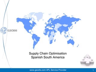 www.geodis.com 4PL Service Provider Supply Chain Optimisation Spanish South America 