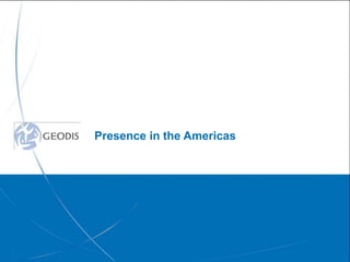 Presence in the Americas




          © Geodis Global Solutions – CONFIDENTIAL   12
 