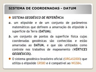 SISTEMA DE COORDENADAS - DATUM
 
