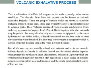 VOLCANIC EXHALATIVE PROCESS
 
