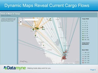 Page 5
Dynamic Maps Reveal Current Cargo Flows
 