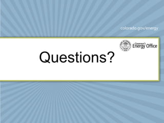 colorado.gov/energy




Questions?
 