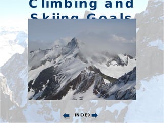 Climbing and Skiing Goals INDEX 