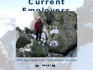 Current Employers AMGA Alpine Guides Exam - North Cascades, Washington INDEX 