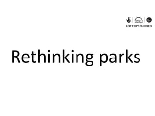 Rethinking parks
 