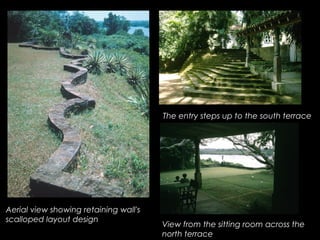 The entry steps up to the south terrace
View from the sitting room across the
north terrace
Aerial view showing retaining wall's
scalloped layout design
 