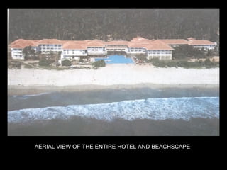 AERIAL VIEW OF THE ENTIRE HOTEL AND BEACHSCAPE
 