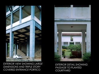 EXTERIOR VIEW SHOWING LARGE
DIMENSIONS AND TRIPLE STORY
COVERED ENTRANCE PORTICO
EXTERIOR DETAIL SHOWING
PASSAGE TO PLANTED
COURTYARD
 
