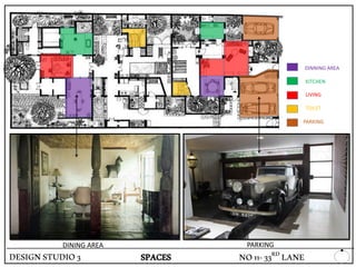 DINNING AREA
KITCHEN
LIVING
TOILET
PARKING
SPACES
PARKINGDINING AREA
DESIGNSTUDIO3 NO11-33RD LANE
 