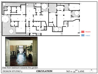 DESIGNSTUDIO3 CIRCULATION
PRIVATE
PUBLIC
View from bedroom towards the garden
NO11-33RD LANE
 