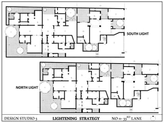 DESIGNSTUDIO3 LIGHTENING STRATEGY
NORTH LIGHT
SOUTH LIGHT
NO11-33RD LANE
 