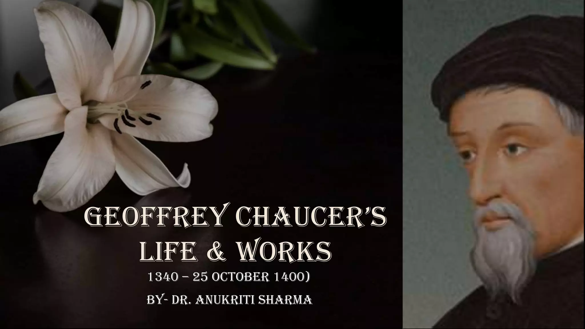 Geoffrey Chaucer Life & Works || By Dr. Anukriti Sharma | PPT